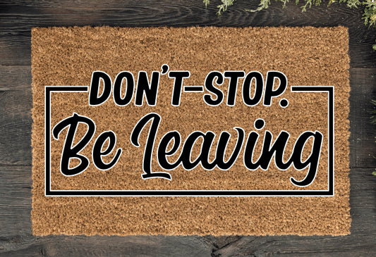 Don't stop-Be leaving